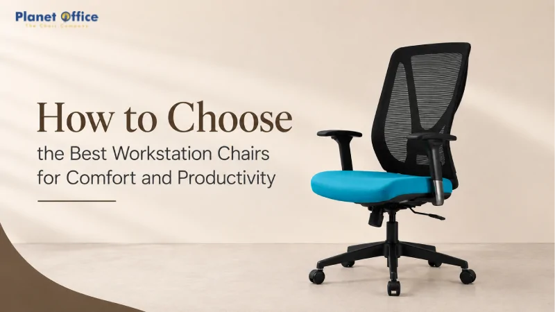 How to Choose the Best Workstation Chairs for Comfort and Productivity