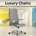 Luxury Chairs: Redefining Comfort and Professional Appeal